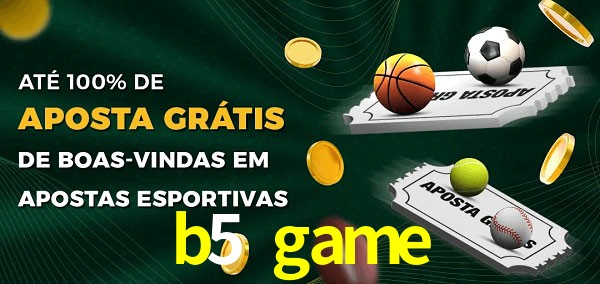 b5 game Ate 100% de Aposta Gratis